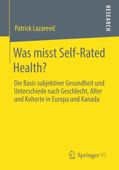 Was misst Self-Rated Health?: Die Basis subjektiver Gesundheit und Unterschiede nach Geschlecht, Alter und Kohorte in Europa und Kanada - FULL INSTANT DOWNLOAD | PDF DOCX EPUB