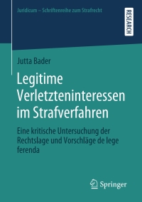 Cover image: Legitime Verletzteninteressen im Strafverfahren 9783658280390