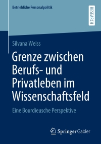 Cover image: Grenze zwischen Berufs- und Privatleben im Wissenschaftsfeld 9783658280826