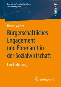 صورة الغلاف: Bürgerschaftliches Engagement und Ehrenamt in der Sozialwirtschaft 9783658281847
