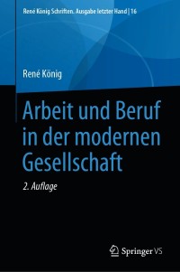 صورة الغلاف: Arbeit und Beruf in der modernen Gesellschaft 2nd edition 9783658282165