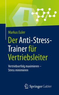 Cover image: Der Anti-Stress-Trainer für Vertriebsleiter 9783658282646