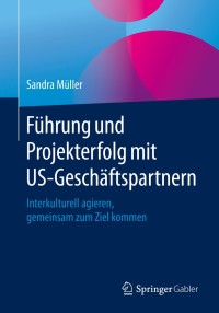 Cover image: Führung und Projekterfolg mit US-Geschäftspartnern 9783658282806