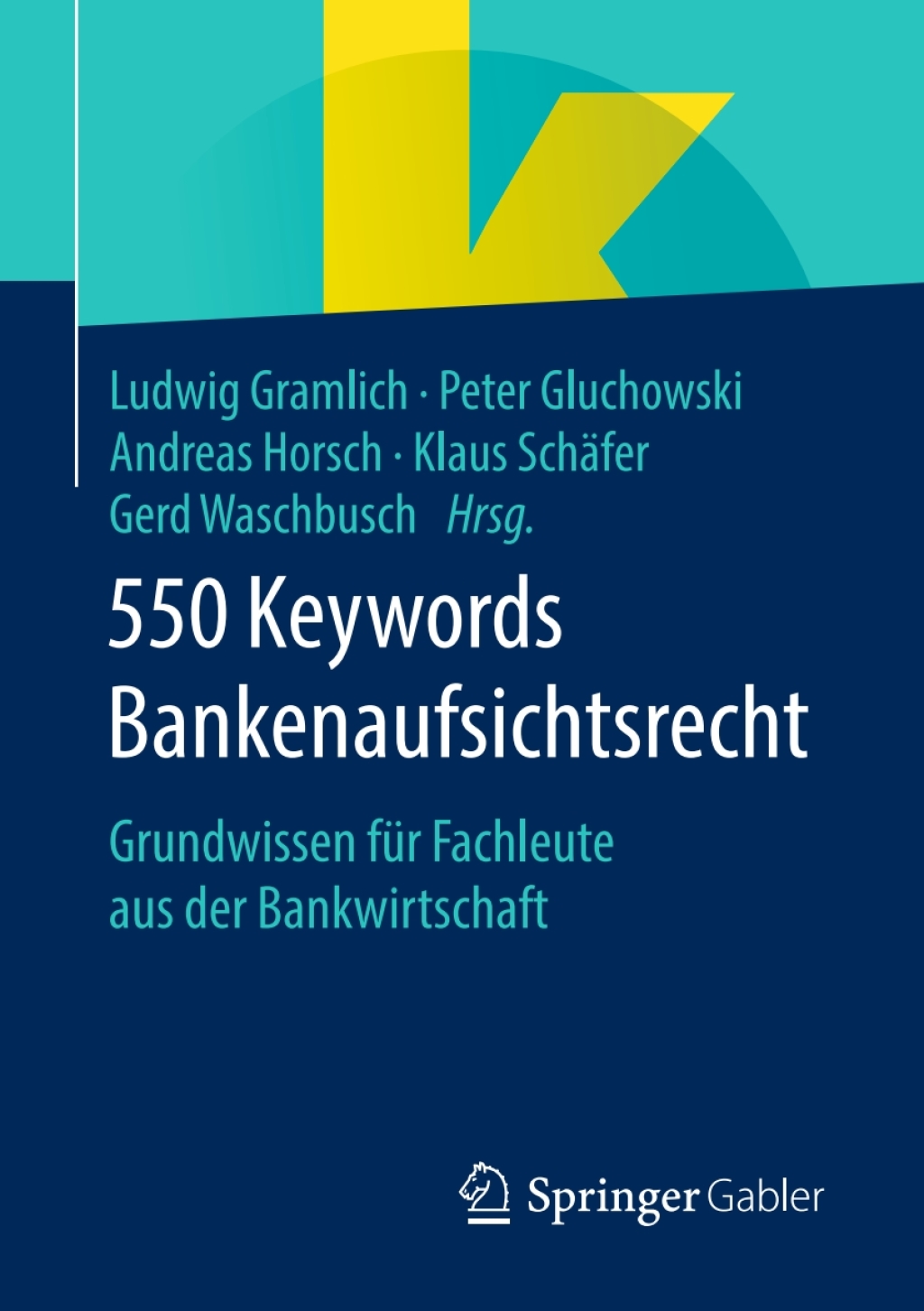 550 Keywords Bankenaufsichtsrecht Grundwissen für Fachleute aus der Bankwirtschaft