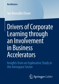 Cover image: Drivers of Corporate Learning through an Involvement in Business Accelerators 9783658283568