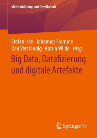 صورة الغلاف: Big Data, Datafizierung und digitale Artefakte 1st edition 9783658283971