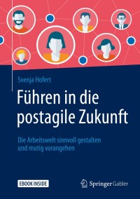 Imagen de portada: Führen in die postagile Zukunft 9783658284251