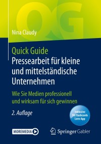 Cover image: Quick Guide Pressearbeit für kleine und mittelständische Unternehmen 2nd edition 9783658284336