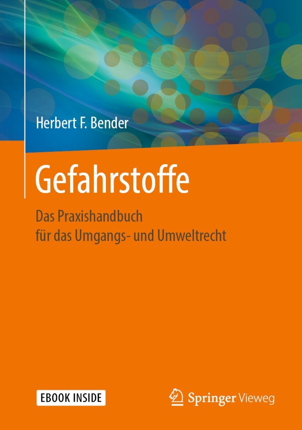 Gefahrstoffe Das Praxishandbuch für das Umgangs- und Umweltrecht