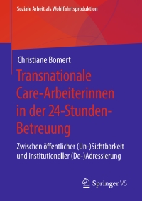 صورة الغلاف: Transnationale Care-Arbeiterinnen in der 24-Stunden-Betreuung 9783658285135