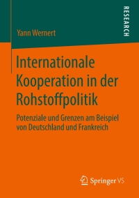 表紙画像: Internationale Kooperation in der Rohstoffpolitik 9783658285173