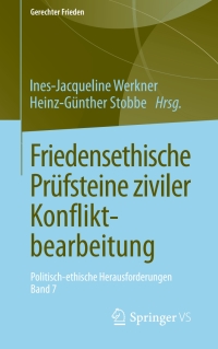 Imagen de portada: Friedensethische Prüfsteine ziviler Konfliktbearbeitung 9783658286408
