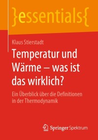 Cover image: Temperatur und Wärme – was ist das wirklich? 9783658286446