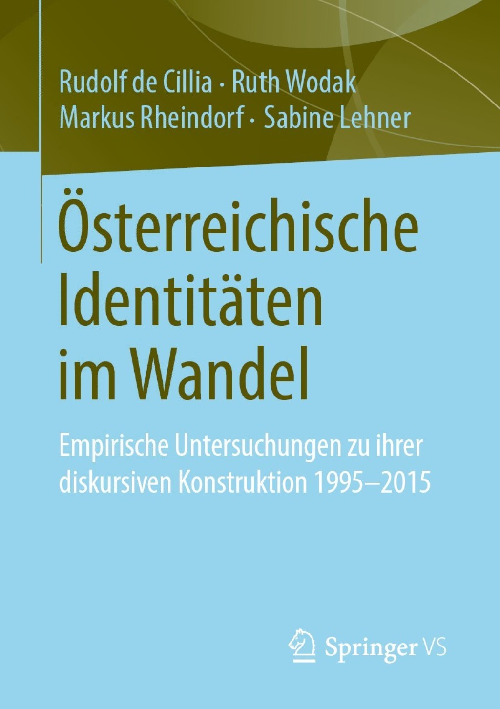 Österreichische Identitäten im Wandel Empirische Untersuchungen zu ihrer diskursiven Konstruktion 1995-2015