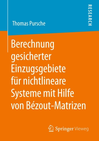 صورة الغلاف: Berechnung gesicherter Einzugsgebiete für nichtlineare Systeme mit Hilfe von Bézout-Matrizen 9783658287382