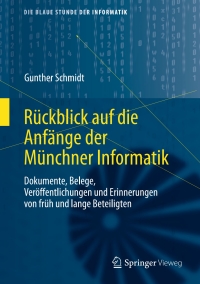Imagen de portada: Rückblick auf die Anfänge der Münchner Informatik 9783658287542