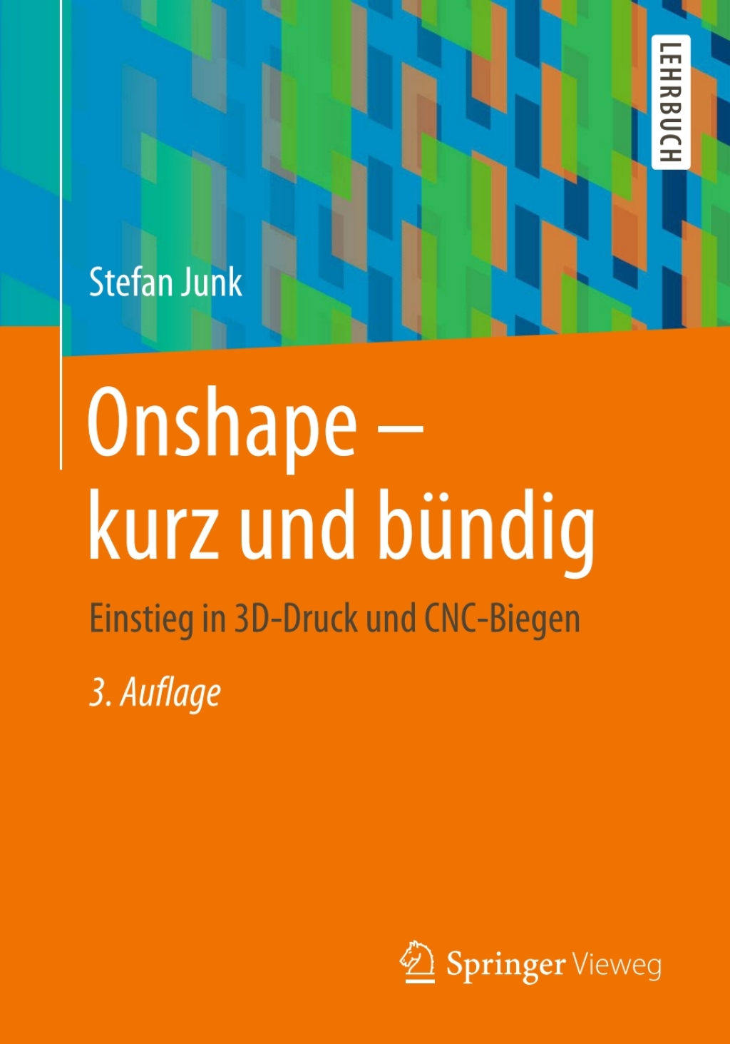 Onshape – kurz und bündig Einstieg in 3D-Druck und CNC-Biegen 3rd Edition