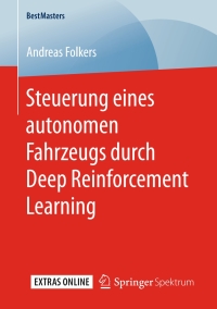 Imagen de portada: Steuerung eines autonomen Fahrzeugs durch Deep Reinforcement Learning 9783658288853