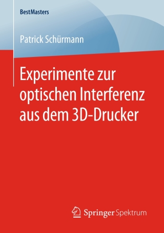 Titelbild: Experimente zur optischen Interferenz aus dem 3D-Drucker 9783658288938
