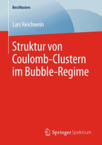 Cover image: Struktur von Coulomb-Clustern im Bubble-Regime 9783658288976