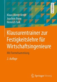 Imagen de portada: Klausurentrainer zur Festigkeitslehre für Wirtschaftsingenieure 2nd edition 9783658289010