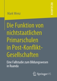 Cover image: Die Funktion von nichtstaatlichen Primarschulen in Post-Konflikt-Gesellschaften 9783658289171