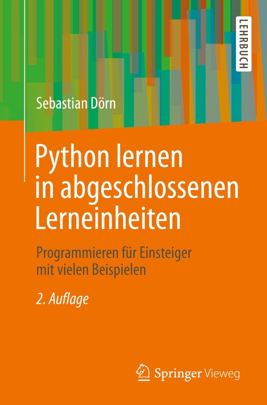 Python lernen in abgeschlossenen Lerneinheiten Programmieren für Einsteiger mit vielen Beispielen 2nd Edition