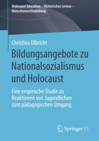 Cover image: Bildungsangebote zu Nationalsozialismus und Holocaust 9783658290887