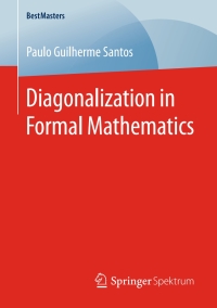 صورة الغلاف: Diagonalization in Formal Mathematics 9783658291105