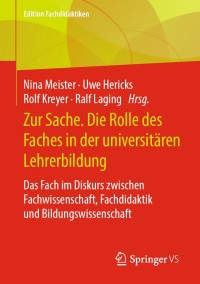 Titelbild: Zur Sache. Die Rolle des Faches in der universitären Lehrerbildung 1st edition 9783658291938