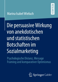 Cover image: Die persuasive Wirkung von anekdotischen und statistischen Botschaften im Sozialmarketing 9783658292058