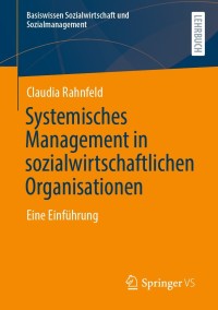 Cover image: Systemisches Management in sozialwirtschaftlichen Organisationen 9783658292119