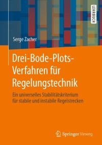 صورة الغلاف: Drei-Bode-Plots-Verfahren für Regelungstechnik 9783658292195