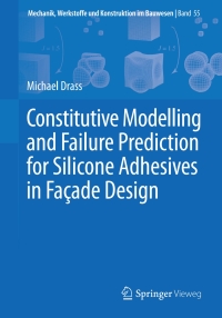 Imagen de portada: Constitutive Modelling and Failure Prediction for Silicone Adhesives in Façade Design 9783658292546
