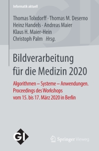 صورة الغلاف: Bildverarbeitung für die Medizin 2020 1st edition 9783658292669