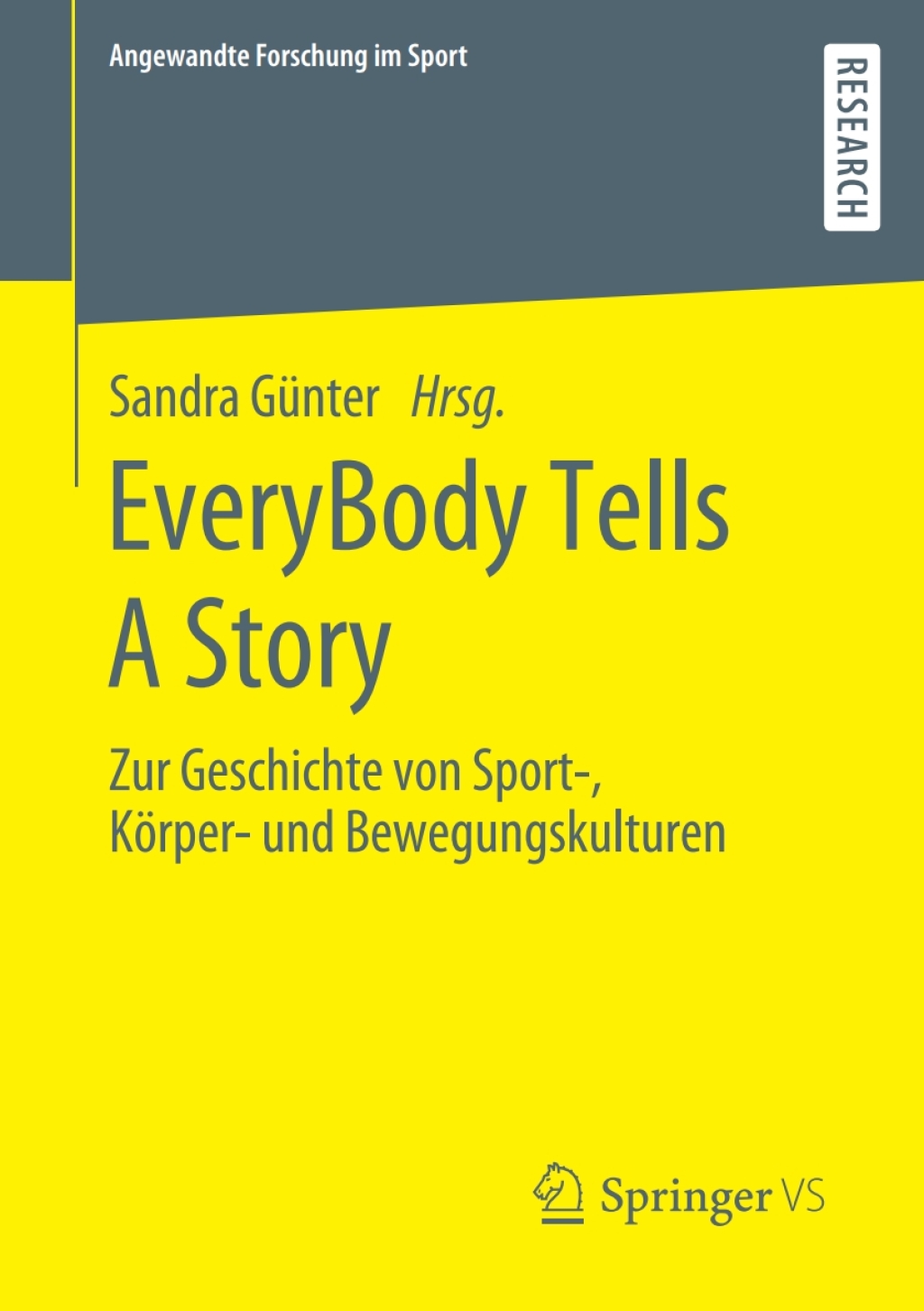 EveryBody Tells A Story Zur Geschichte von Sport-, Körper- und Bewegungskulturen 1st Edition