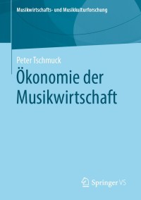 Cover image: Ökonomie der Musikwirtschaft 9783658292942