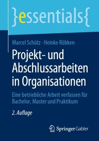 表紙画像: Projekt- und Abschlussarbeiten in Organisationen 2nd edition 9783658293109