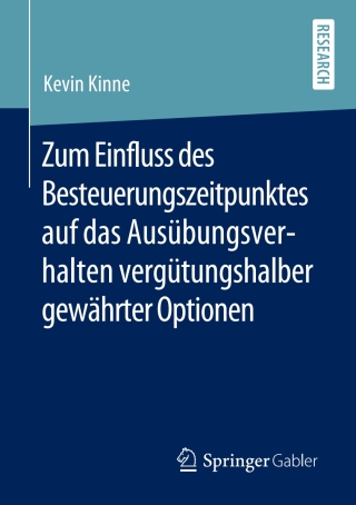 Cover image: Zum Einfluss des Besteuerungszeitpunktes auf das Ausübungsverhalten vergütungshalber gewährter Optionen 9783658293147