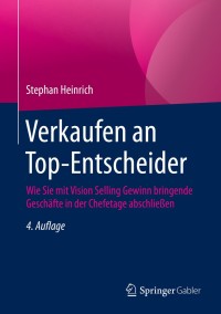 Cover image: Verkaufen an Top-Entscheider 4th edition 9783658293284