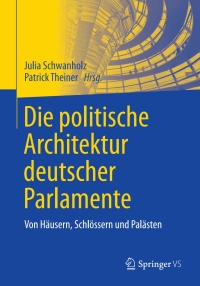 Cover image: Die politische Architektur deutscher Parlamente 1st edition 9783658293307