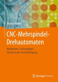 表紙画像: CNC-Mehrspindel-Drehautomaten 9783658293376