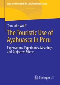 Imagen de portada: The Touristic Use of Ayahuasca in Peru 9783658293727
