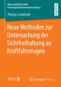 صورة الغلاف: Neue Methoden zur Untersuchung der Sichtfreihaltung an Kraftfahrzeugen 9783658294151