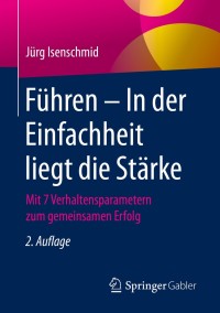 Cover image: Führen – In der Einfachheit liegt die Stärke 2nd edition 9783658294397