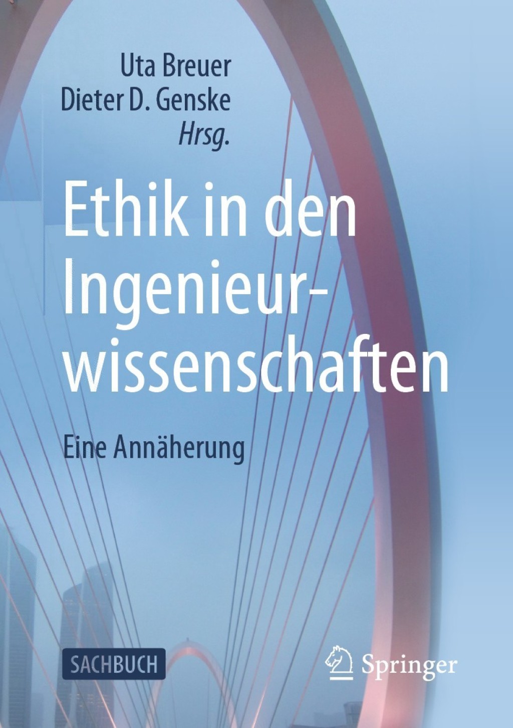 Ethik in den Ingenieurwissenschaften Eine Annäherung 1st Edition