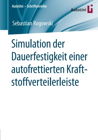 Cover image: Simulation der Dauerfestigkeit einer autofrettierten Kraftstoffverteilerleiste 9783658294816