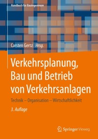 Cover image: Verkehrsplanung, Bau und Betrieb von Verkehrsanlagen 3rd edition 9783658294991