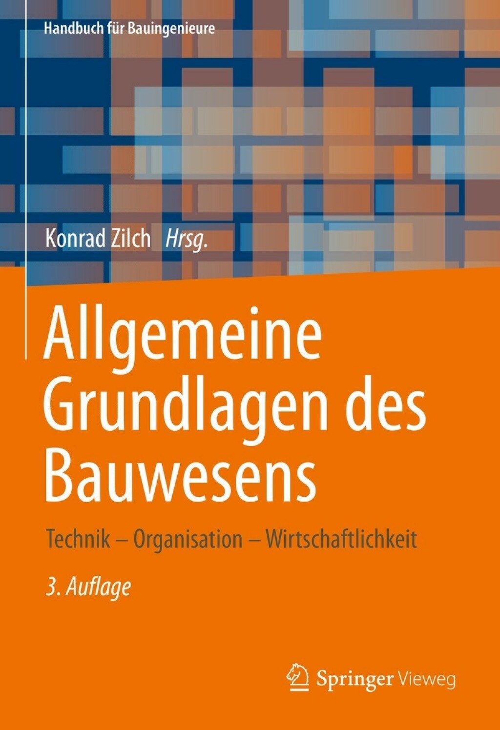 Allgemeine Grundlagen des Bauwesens Technik – Organisation – Wirtschaftlichkeit 3rd Edition