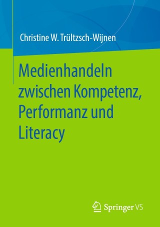 Cover image: Medienhandeln zwischen Kompetenz, Performanz und Literacy 9783658295332